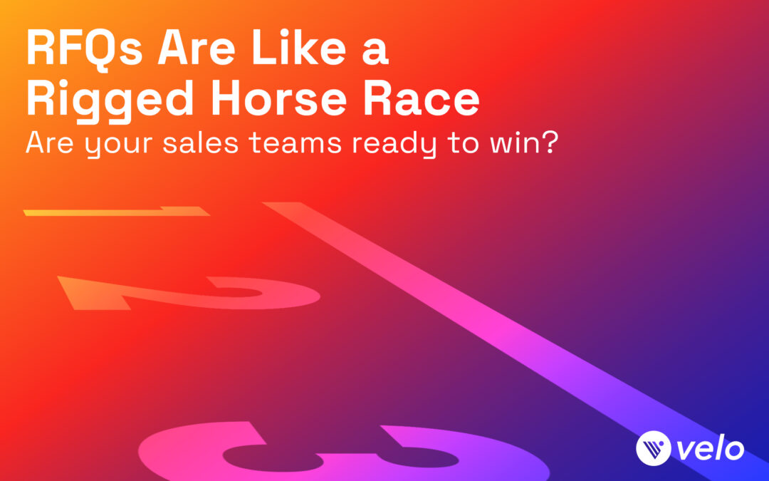 RFQs Are Like a Rigged Horse Race:  Are your sales teams ready to win?